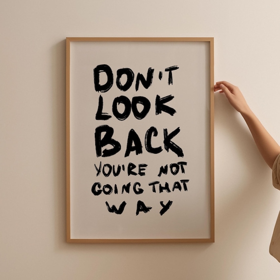 Don't Look Back You're Not Going That Way Brushstroke Quote Poster