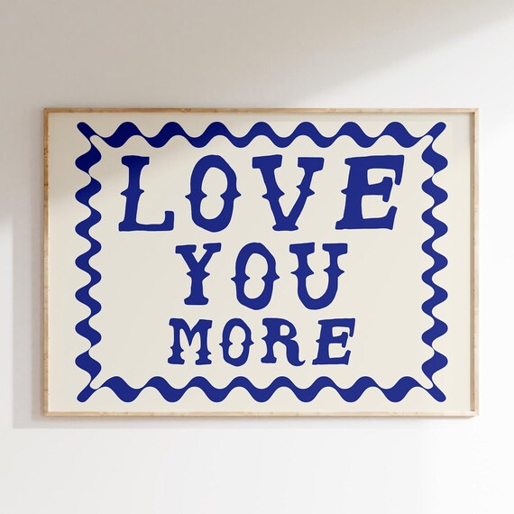 Love You More Print Trendy Horizontal Wall Art Aesthetic Bedroom Decor Cute Quote Poster Trendy Bedroom Art Love Poster Art Blue