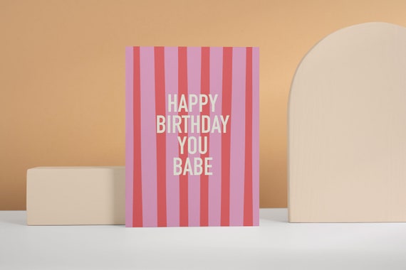 Happy Birthday You Babe A6 Card With Red And Pink Stripes