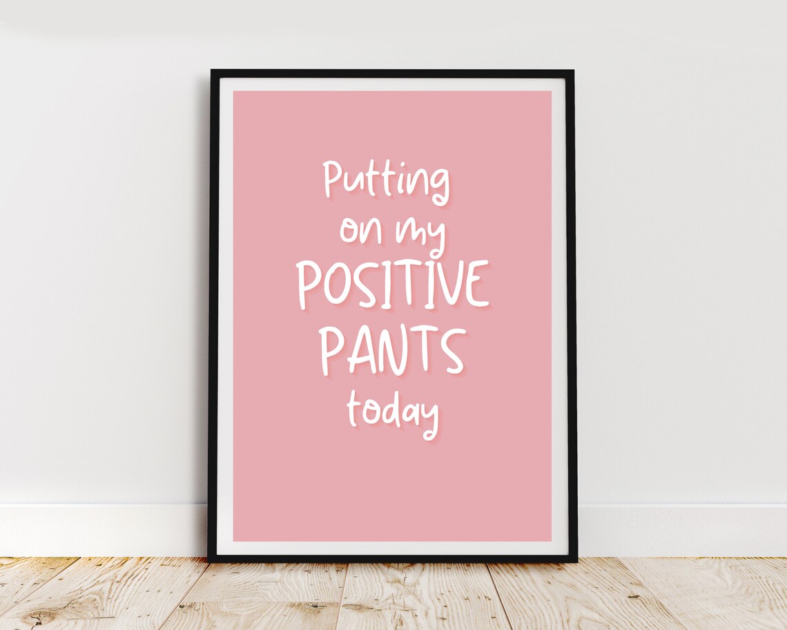 Putting On My Positive Pants Today Print Pink Print Gallery Wall Boho Print Typography Quote Wall Art