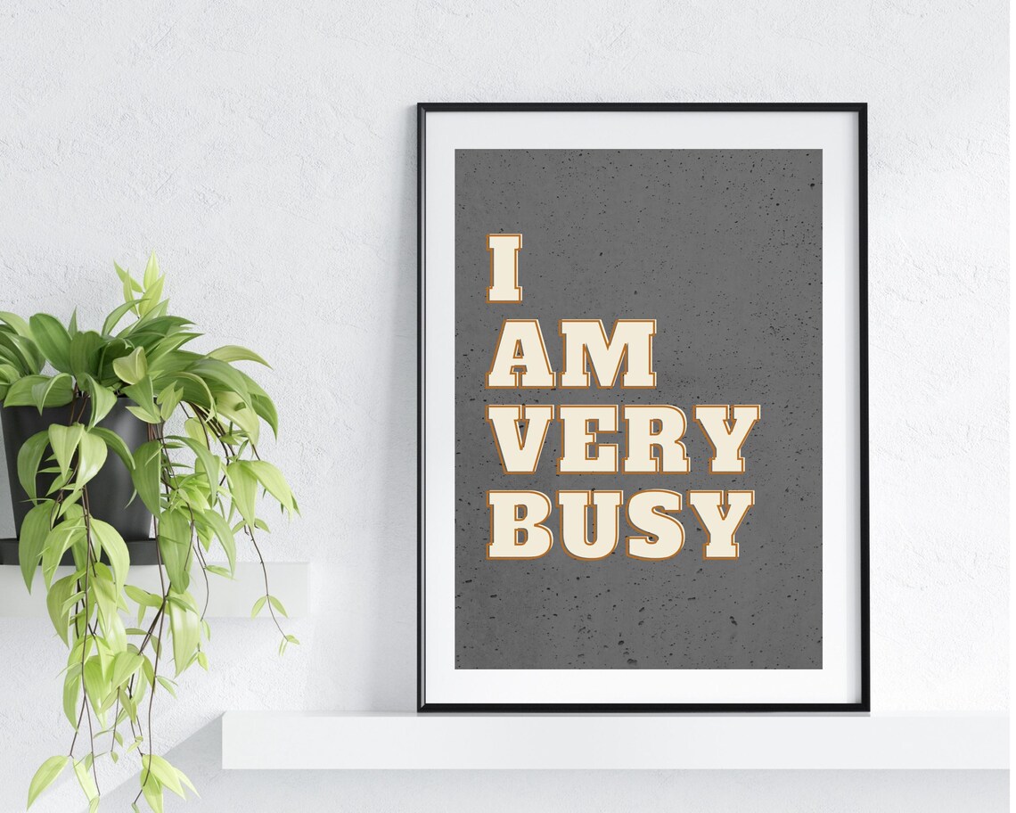 I Am Very Busy Retro Boho Typography Quote Print - Image 3