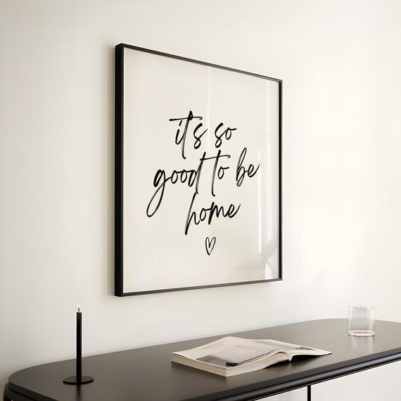 Its So Good To Be Home Quote Poster, Entryway Decor