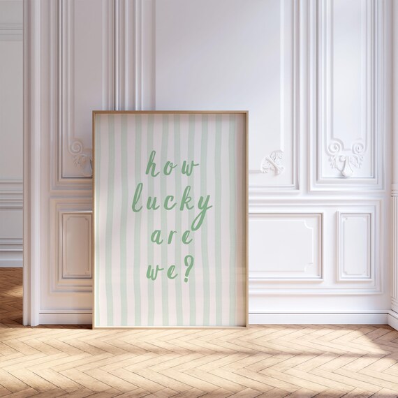 How Lucky Are We Green Script Gratitude Quote Dorm Room Poster