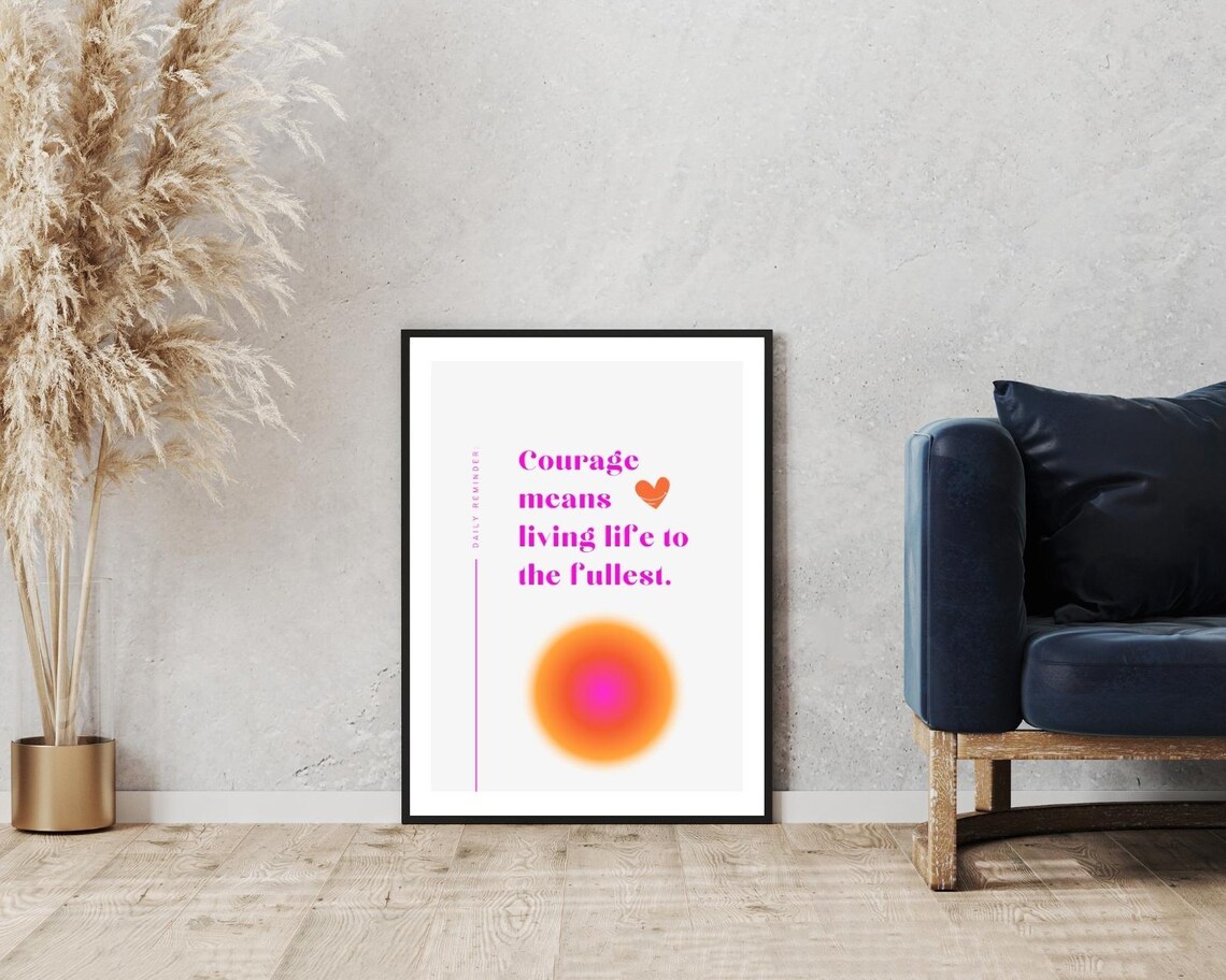 Courage Means Living Life To The Fullest Daily Reminder Poster - Image 3