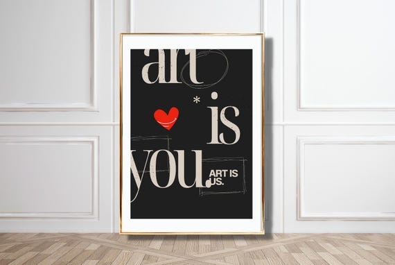 Contemporary Art Poster Art Is You In Black Cream With Red Heart Wall Art For Creative Spaces