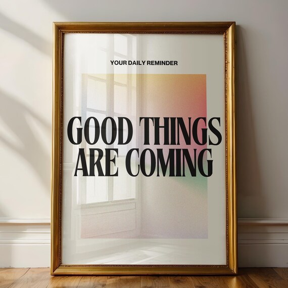 Good Things Are Coming Gradient Daily Reminder Positive Wall Print