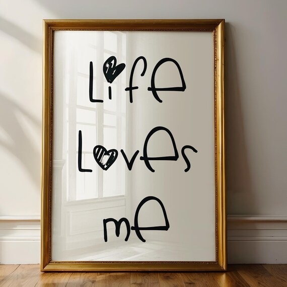 Life Loves Me Hand Lettered Heart Self Love Affirmation Wall Art