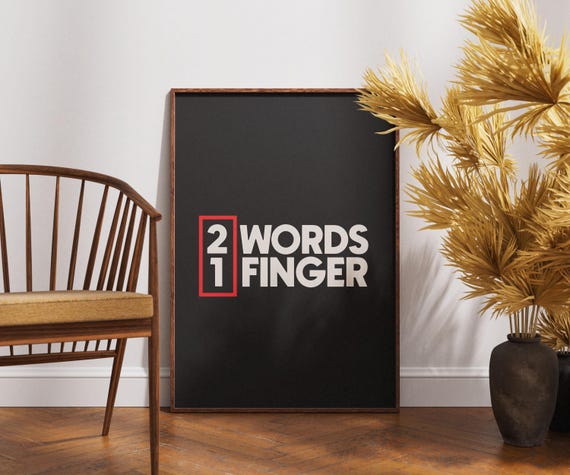Two Words One Finger Wall Art Edgy Bold Typography Poster Funny Attitude Quote Print Black And White Sarcastic Decor