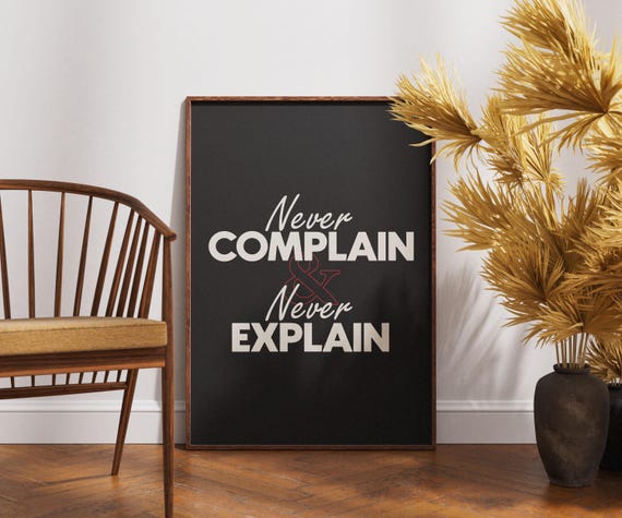 Never Complain Explain Wall Art Bold Quote Typography Poster Black And White Mindset Print Confident Decor Piece