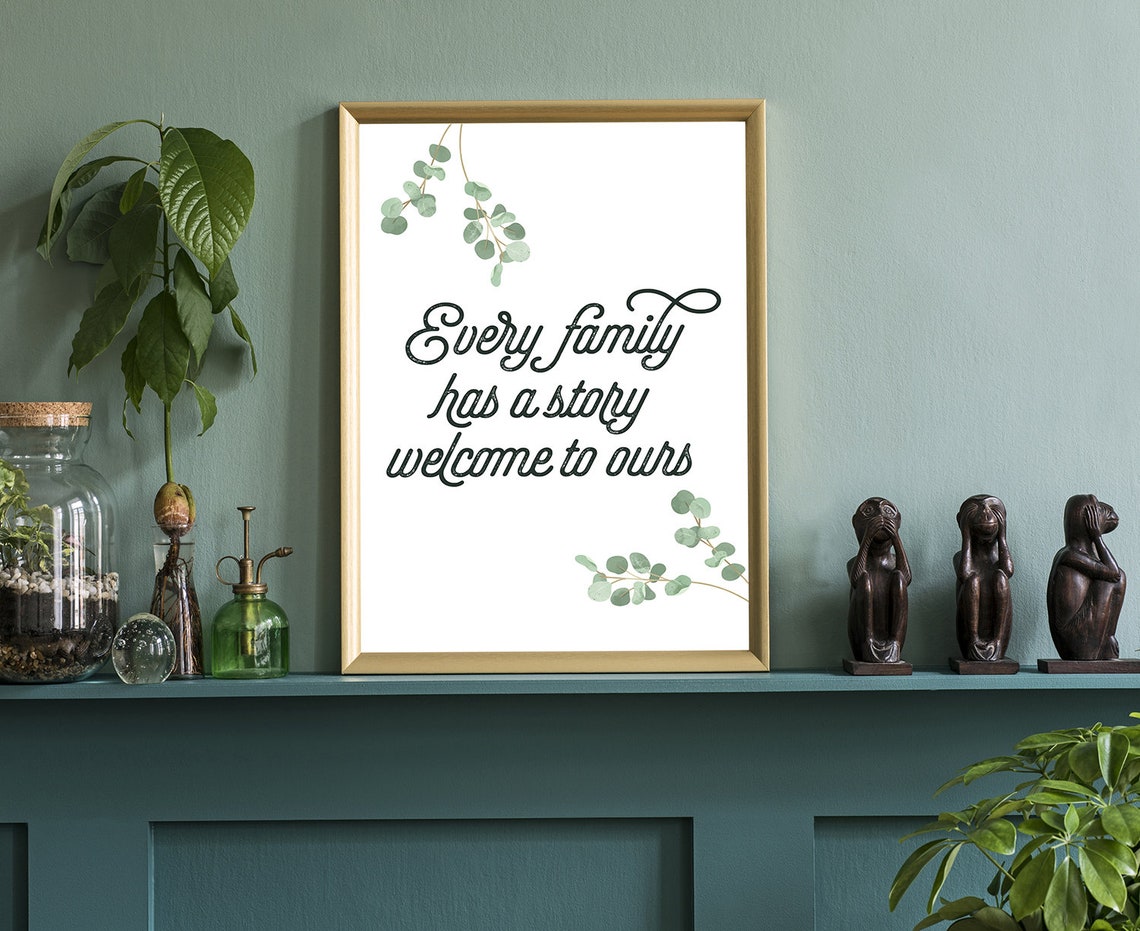 Every Family Has A Story Welcome To Ours Eucalyptus Quote Poster - Image 3