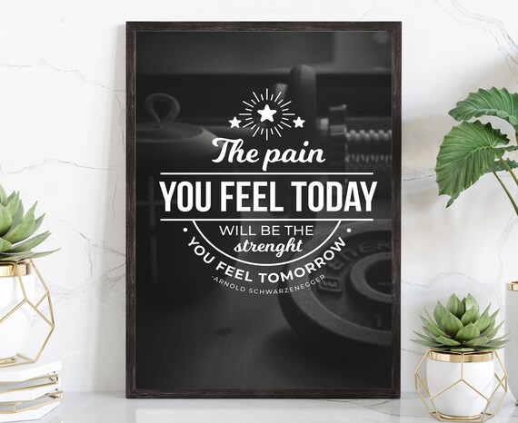 Arnold Schwarzenegger Pain Today Strength Tomorrow Gym Wall Art