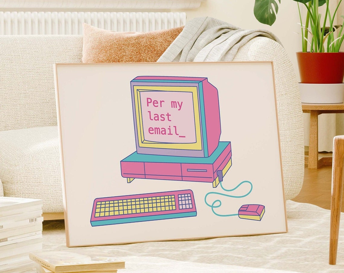 Per My Last Email Print Art Cute Computer Art Print Pink Wall Art Y2k Aesthetic Retro Home Office Decor - Image 4