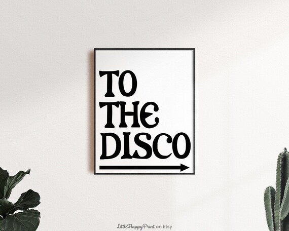 To the Disco Arrow Black White Retro Fun Directional Art Poster