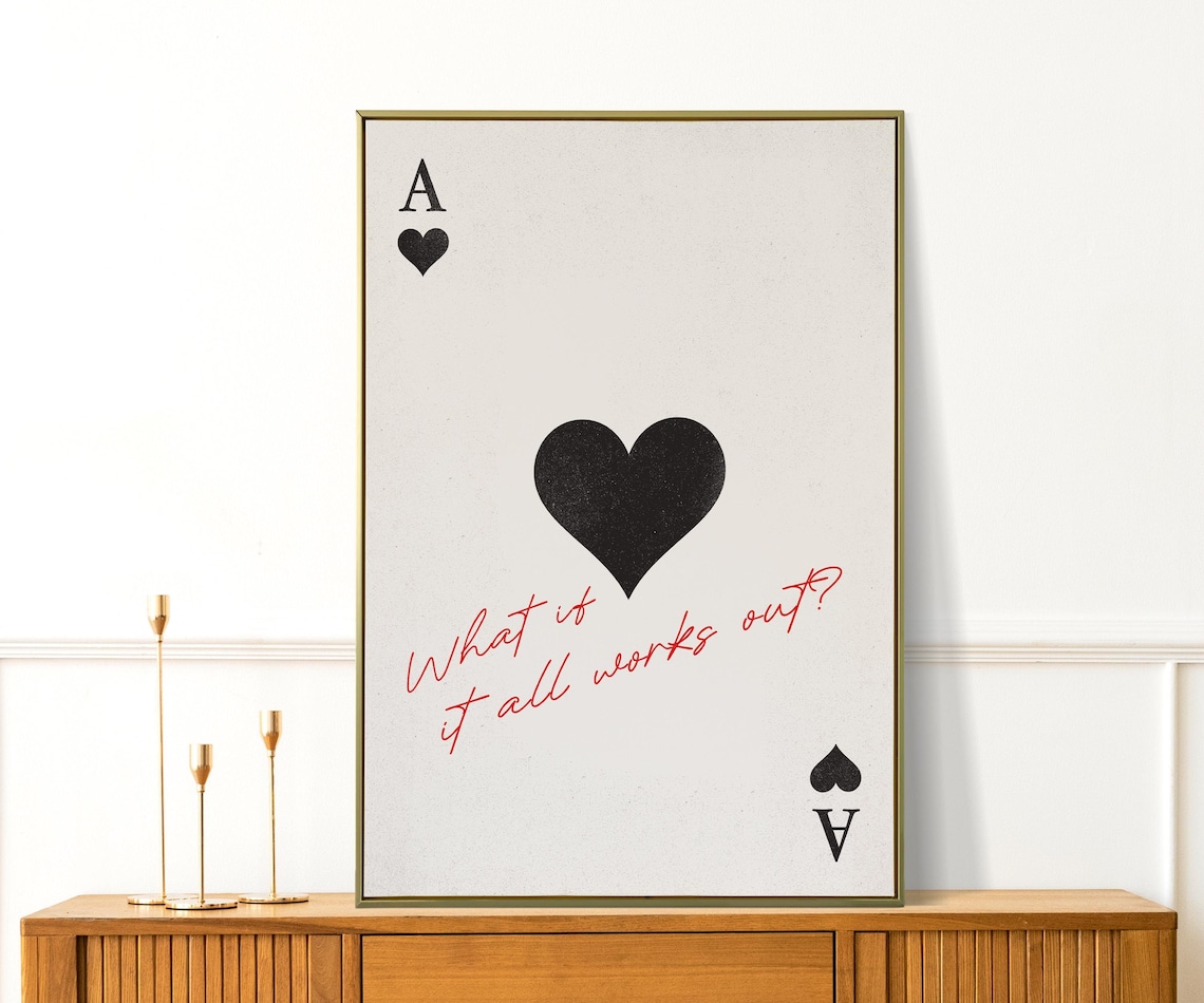 Ace of Hearts What If It All Works Out Inspirational Quote Poster