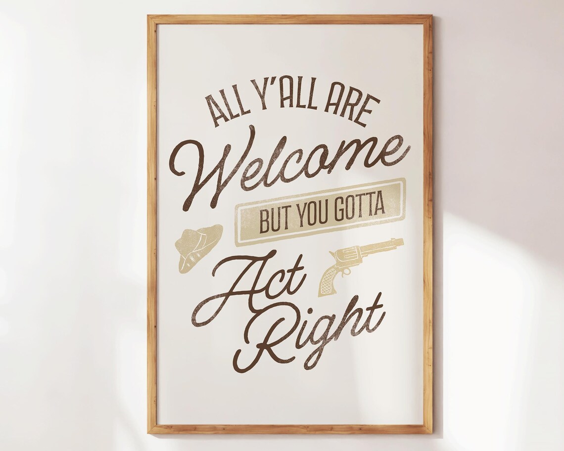 All Yall Are Welcome Funny Western Cowboy Quote Rustic Decor Poster