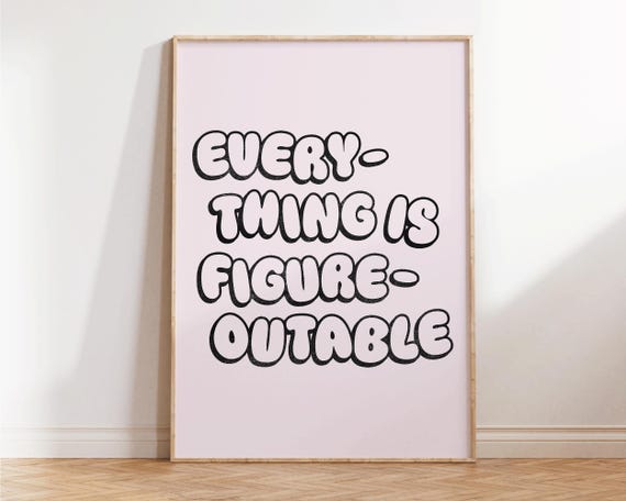 Everything Is Figureoutable Print Trendy Quotes Wall Art Inspirational Motivational Decor Cute Gifts For Apartment Or Bedroom