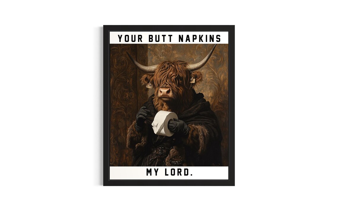 Highland Cow Your Butt Napkins My Lord Funny Toilet Humor Poster