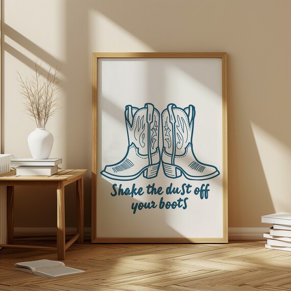 Shake the Dust Off Your Boots Cowboy Quote Western Style Poster