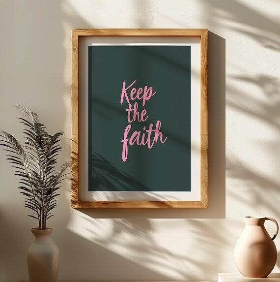 Keep The Faith Hand Lettered Pink Script Dark Green Quote Poster