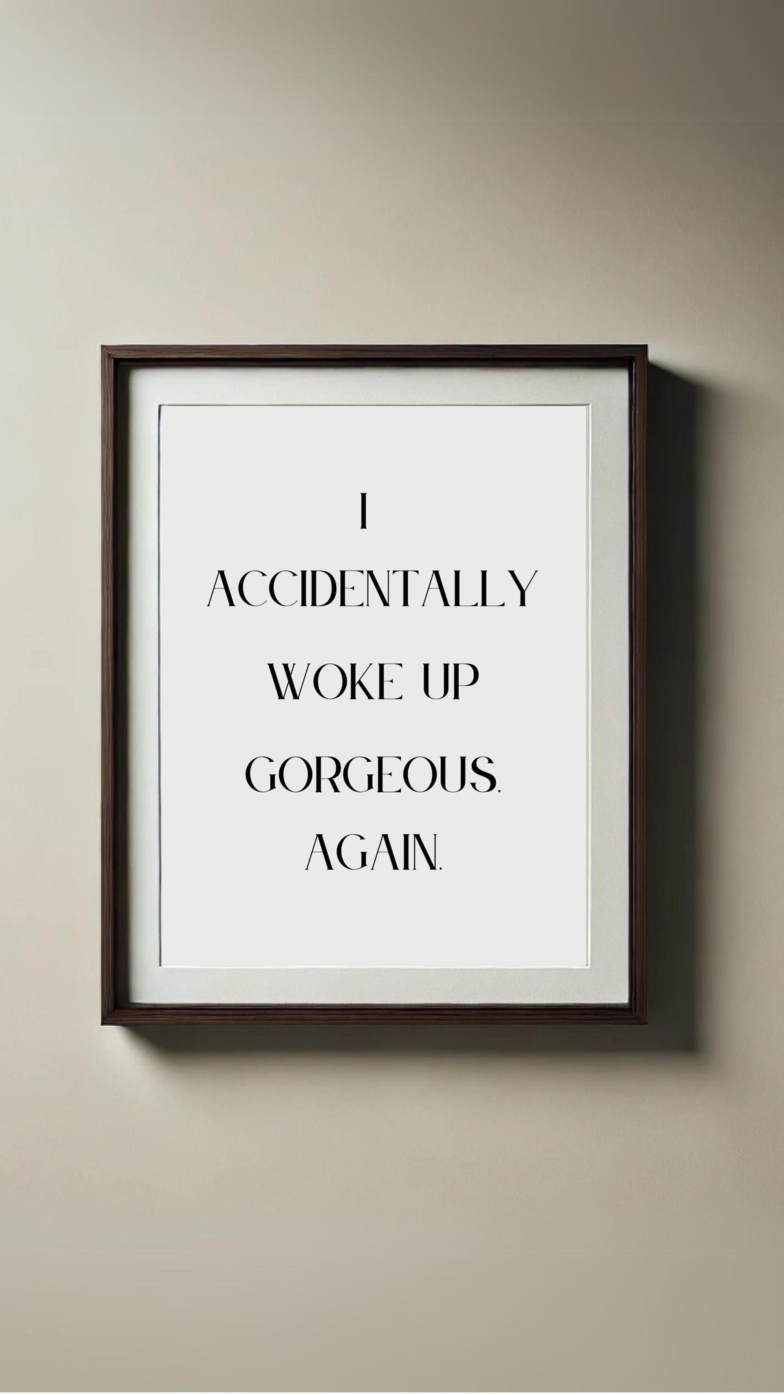 I Accidentally Woke Up Gorgeous Print Funny Minimalist Wall Art For Instant