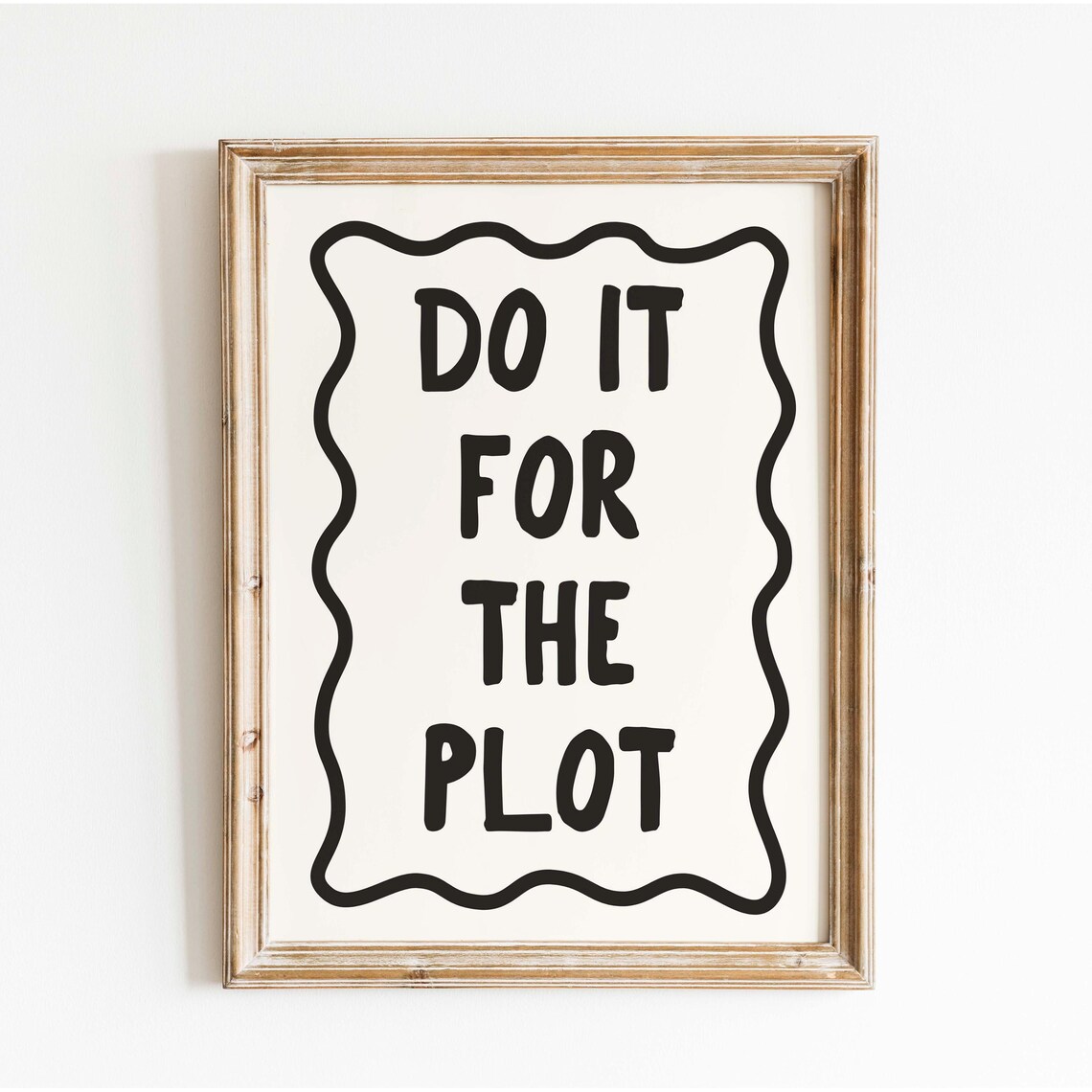 Do It for the Plot Black Wavy Border Motivational Quote Poster