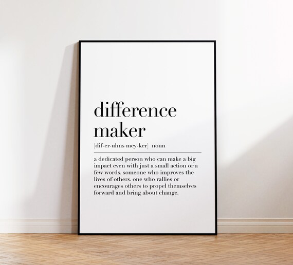 Difference Maker Difference Maker Poster Difference Maker Print Quote Print Definition Poster Home Decor Custom Print