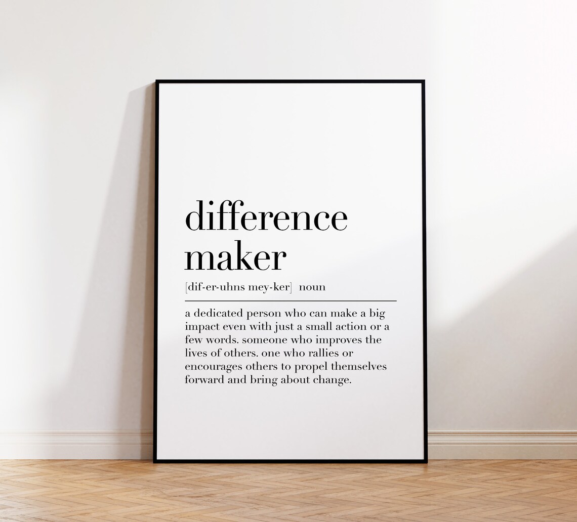 Difference Maker Difference Maker Poster Difference Maker Print Quote Print Definition Poster Home Decor Custom Print