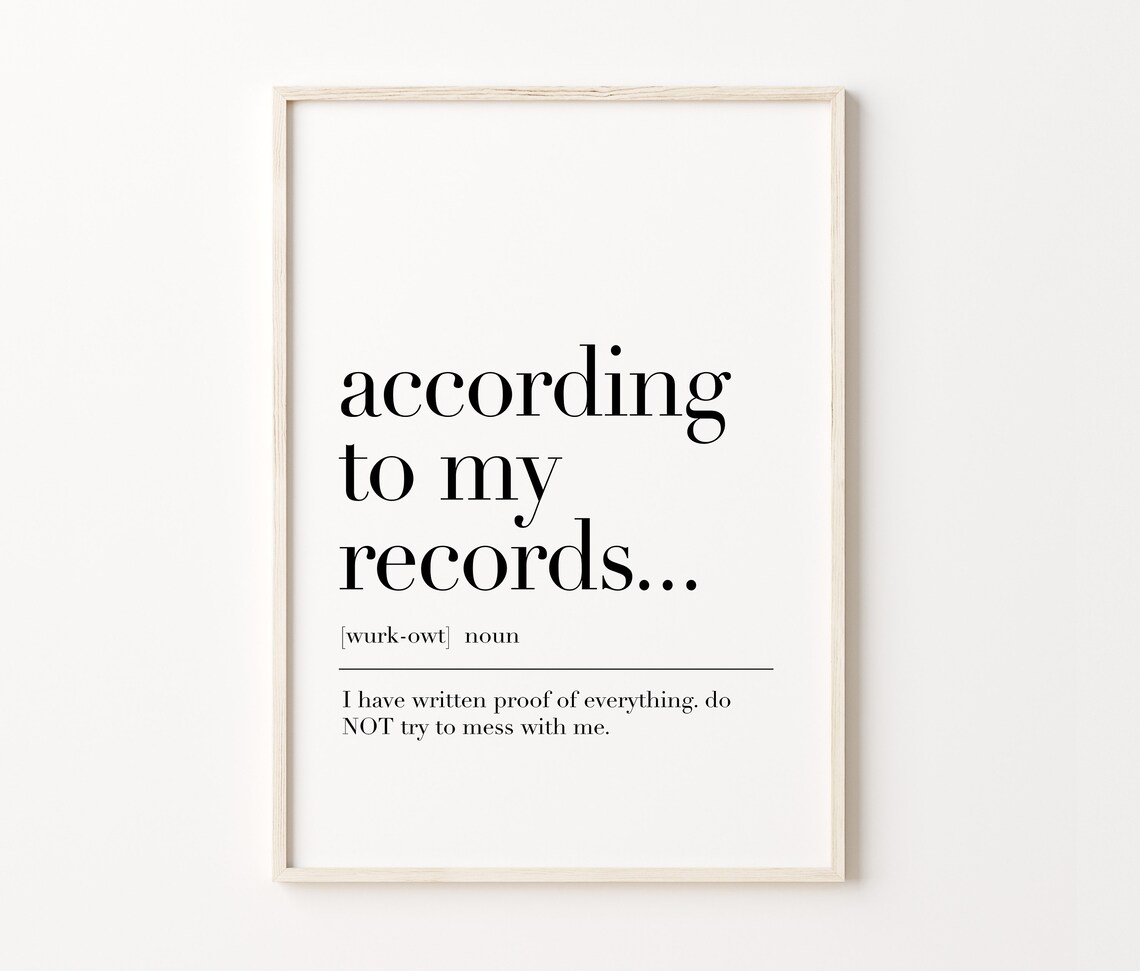 According To My Records According To My Records Definition Print Quote Wall Art Definition Poster Home Office Decor Art - Image 4