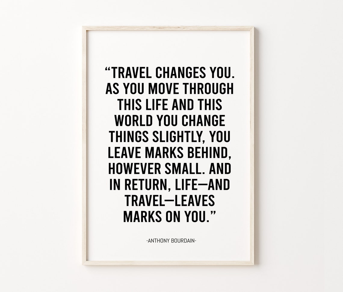 Anthony Bourdain Travel Changes You Inspirational Quote Poster
