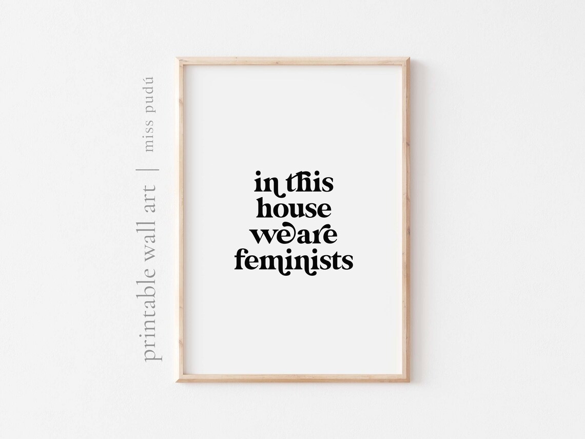 In This House We Are Feminists Poster Feminist Empowerment Quote Wall Decor