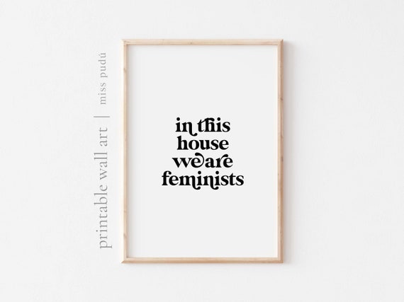 In This House We Are Feminists Poster Feminist Empowerment Quote Wall Decor