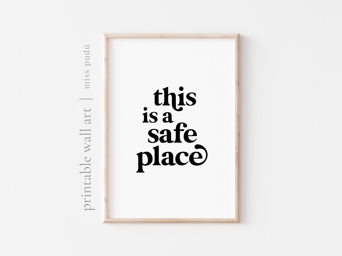 This Is A Safe Place Quote, Home Decor Art Print