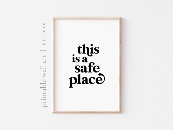 This Is A Safe Place Quote, Home Decor Art Print