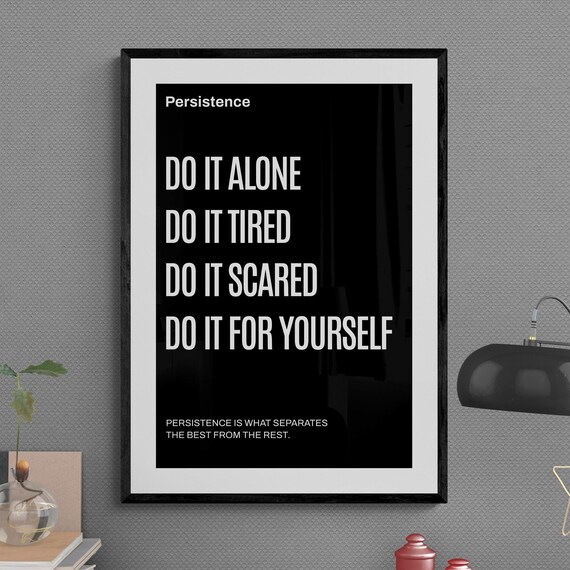 Do It Alone Do It Tired Do It Scared Persistence Quote Poster Art