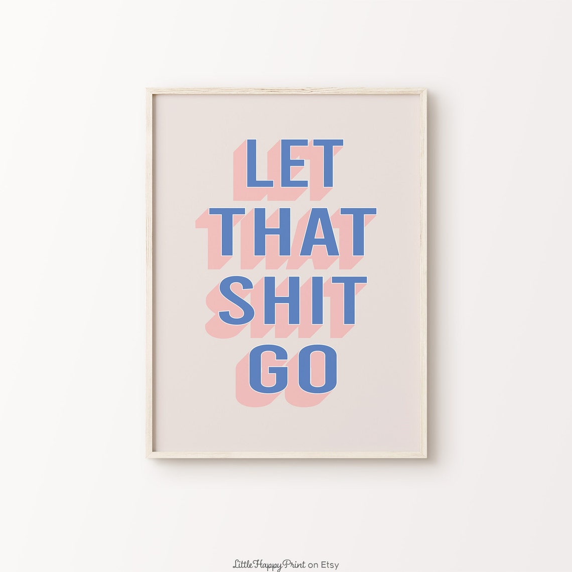 Let That Shit Go Blue Pink Retro 3D Swear Word Sassy Quote Poster