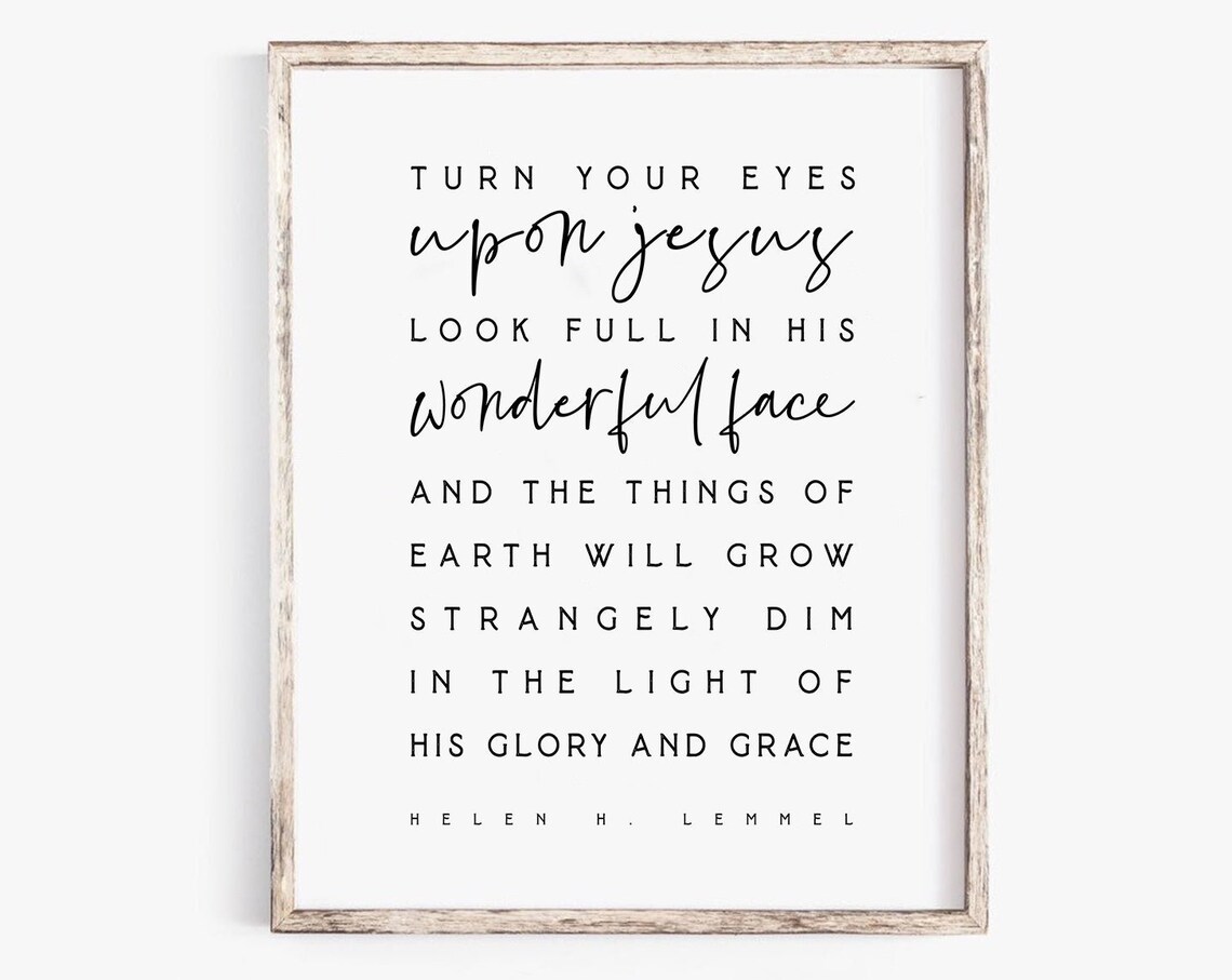 Turn Your Eyes Upon Jesus, Bible Verse Art Print