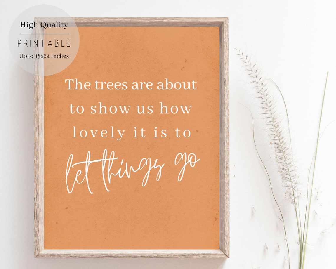 The Trees Are About To Show Us How Lovely Let Things Go Poster - Image 5