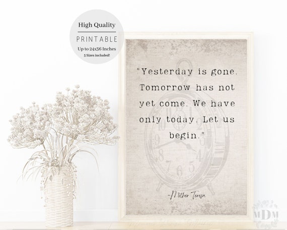 Mother Teresa Yesterday Is Gone Quote Wall And Table Decor Inspirational Quote Print Prayer New Yearyear Round Art