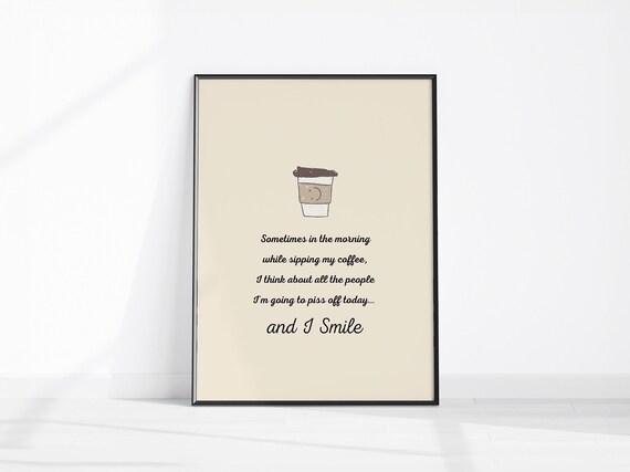 Sometimes in the Morning Coffee Quote Funny Sarcastic Kitchen Wall Art