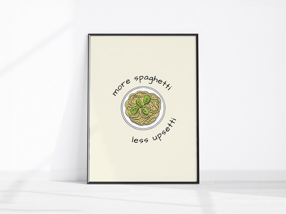 More Spaghetti Less Upsetti Funny Italian Food Kitchen Quote Poster