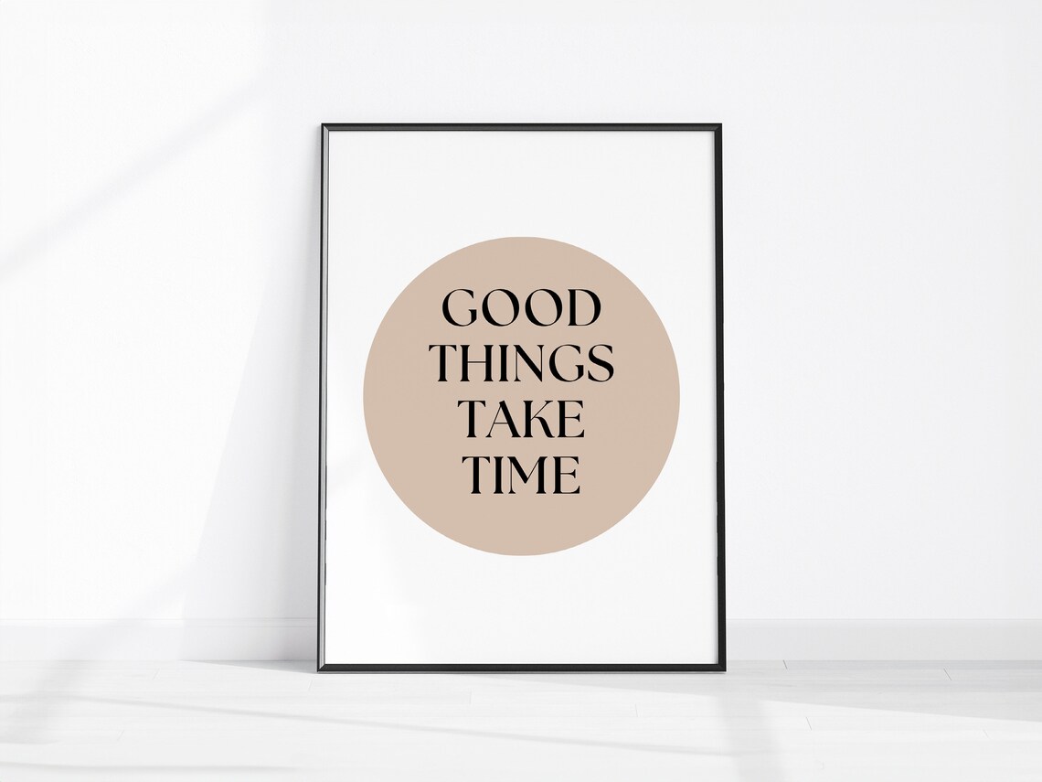 Good Things Take Time Print Inspirational Quote Boho Art Minimalist Bedroom Decor Motivating Kitchen Poster Office Motivation Wall