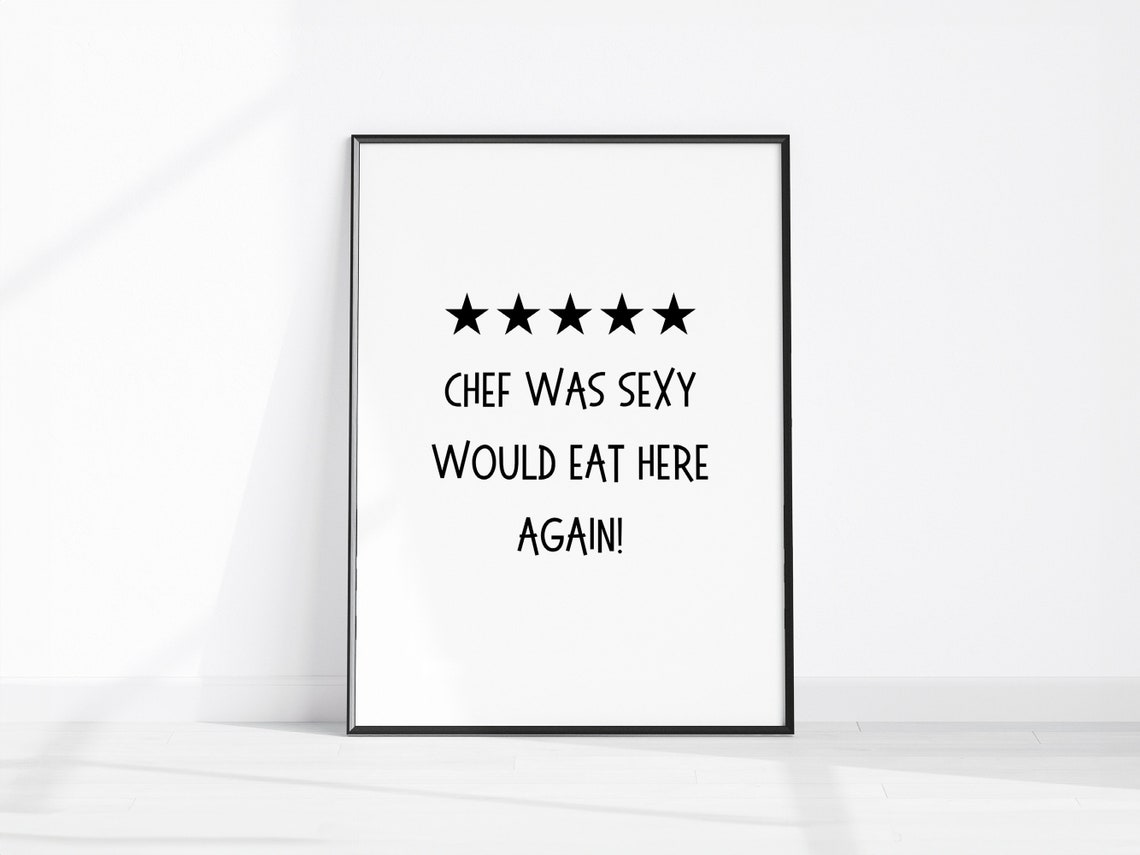 Chef Was Sexy Would Eat Here Again Funny Kitchen Quote Poster