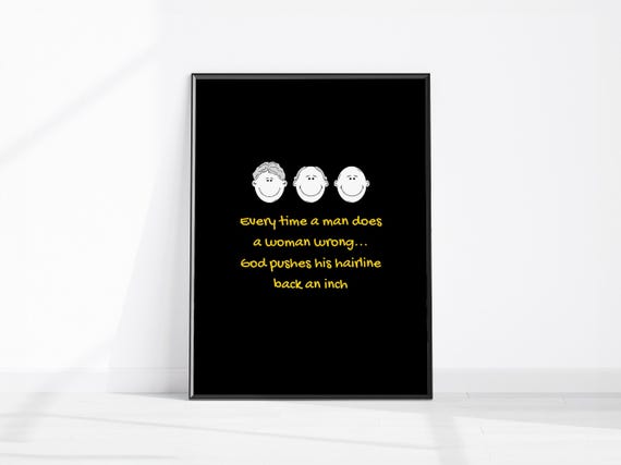 Funny Quote About Men Every Time A Man Does Woman Wrong Fun Bald Bedroom Print Sarcastic Husband Wall Art Gift Home Decor