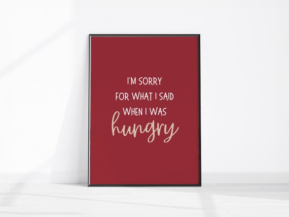 Im Sorry For What I Said When Was Hungry Print Kitchen Wall Art Living Room Dcor Poster Funny Saying