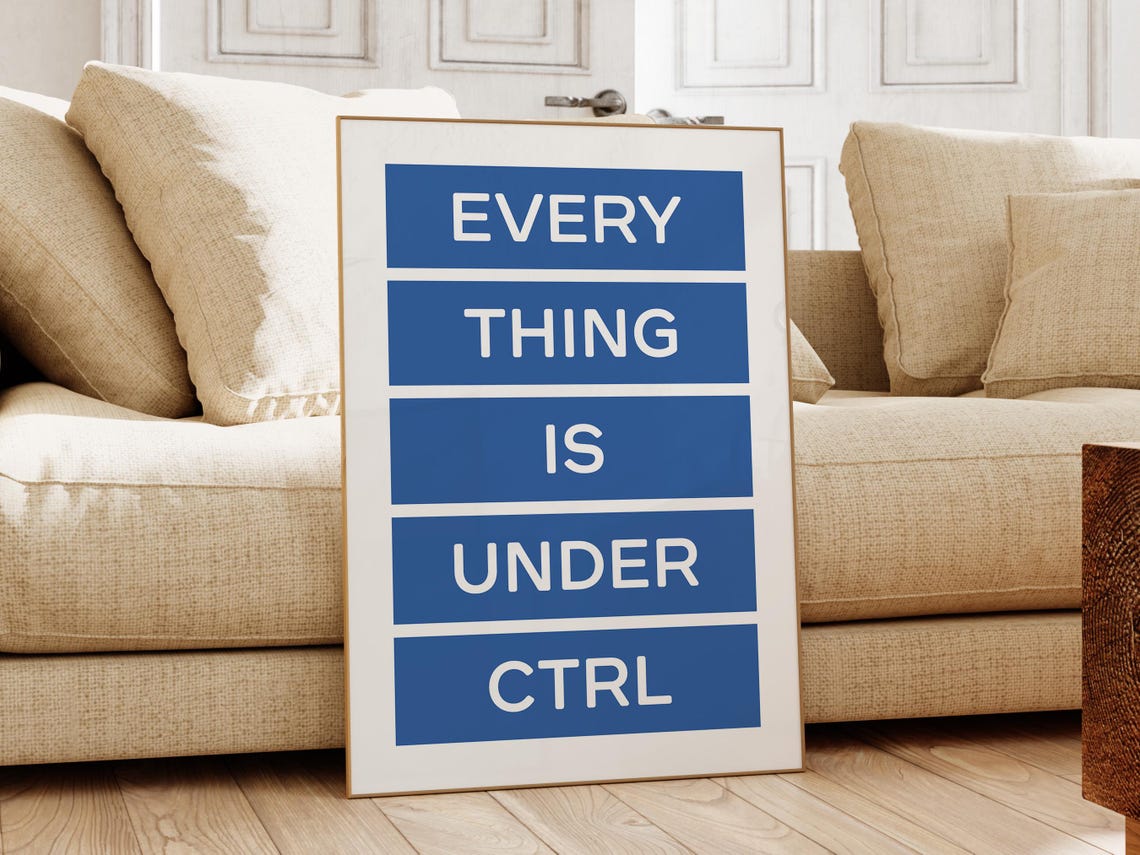 Everything Is Under Ctrl Funny Coding Desk Office Quote Poster - Image 2