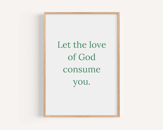 Let the Love of God Consume You Green Typography Faith Art Poster