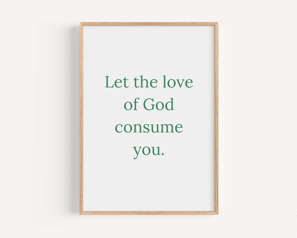 Let the Love of God Consume You Green Typography Faith Art Poster
