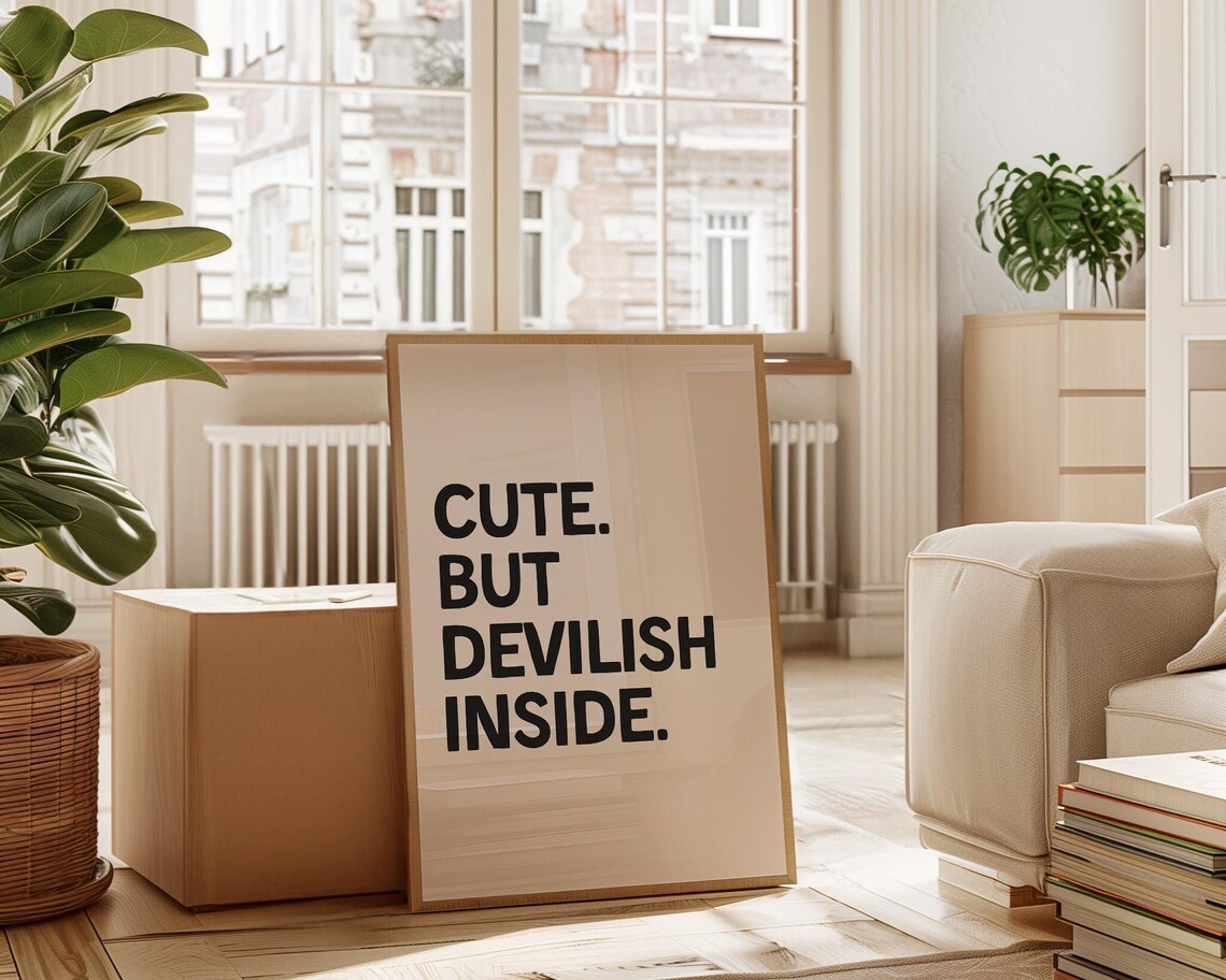Sarcastic Quote Cute But Devilish Inside Poster