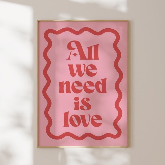 Cute Valentines Day Decor All We Need Is Love Print In Red Girly Wall Art Quote Dorm Room