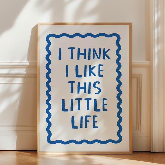 I Think Like This Little Life Art Print Affirmation Poster Uplifting Quote In Blue Cute Home Decor Slow Living